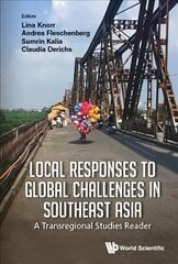 Local Responses To Global Challenges In Southeast Asia: A Transregional Studies Reader cena un informācija | Enciklopēdijas, uzziņu literatūra | 220.lv