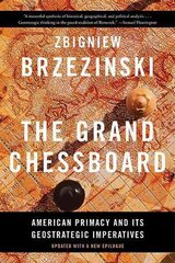 Grand Chessboard: American Primacy and Its Geostrategic Imperatives 2nd edition цена и информация | Книги по социальным наукам | 220.lv