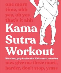 Kama Sutra Workout New Edition: Work Hard, Play Harder with 300 Sensual Sexercises 2nd edition cena un informācija | Pašpalīdzības grāmatas | 220.lv