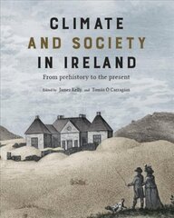 Climate and society in Ireland: from prehistory to the present цена и информация | Исторические книги | 220.lv