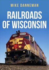 Railroads of Wisconsin цена и информация | Путеводители, путешествия | 220.lv
