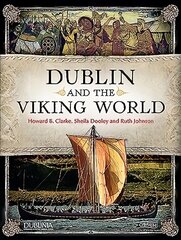 Dublin and the Viking World цена и информация | Исторические книги | 220.lv