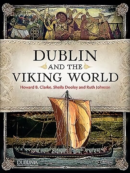 Dublin and the Viking World cena un informācija | Vēstures grāmatas | 220.lv