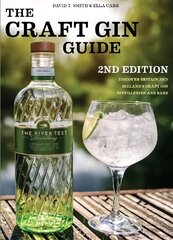 Craft Gin Guide: Discover Britain and Ireland's Craft Gin Distilleries and Bars cena un informācija | Pavārgrāmatas | 220.lv