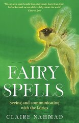 Fairy Spells: Seeing and Communicating with the Fairies Main цена и информация | Книги по социальным наукам | 220.lv