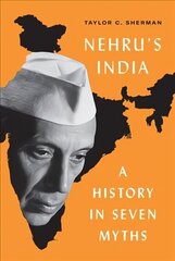 Nehru's India: A History in Seven Myths cena un informācija | Vēstures grāmatas | 220.lv