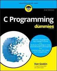 C Programming For Dummies, 2nd Edition 2nd Edition cena un informācija | Ekonomikas grāmatas | 220.lv