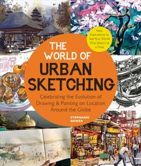 World of Urban Sketching: Celebrating the Evolution of Drawing and Painting on Location Around the Globe - New Inspirations to See Your World One Sketch at a Time цена и информация | Книги о питании и здоровом образе жизни | 220.lv