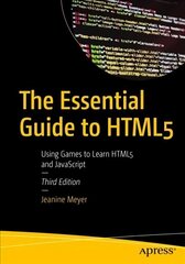 Essential Guide to HTML5: Using Games to Learn HTML5 and JavaScript 3rd ed. цена и информация | Книги по экономике | 220.lv