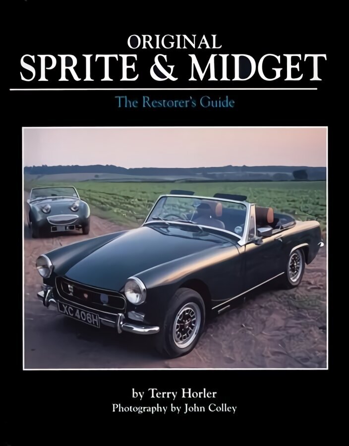 Original Sprite and Midget: The Restorer's Guide to All Austin-Healey and MG Models, 1958-79 цена и информация | Ceļojumu apraksti, ceļveži | 220.lv