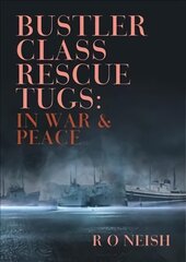 Bustler Class Rescue Tugs: In War & Peace цена и информация | Путеводители, путешествия | 220.lv