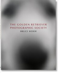 Bruce Weber. The Golden Retriever Photographic Society Multilingual edition цена и информация | Книги по фотографии | 220.lv