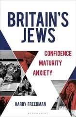 Britain's Jews: Confidence, Maturity, Anxiety cena un informācija | Garīgā literatūra | 220.lv