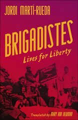 Brigadistes: Lives for Liberty цена и информация | Исторические книги | 220.lv