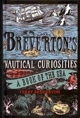 Breverton's Nautical Curiosities: A Book of the Sea cena un informācija | Vēstures grāmatas | 220.lv