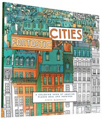 Fantastic Cities: A Coloring Book of Amazing Places Real and Imagined cena un informācija | Grāmatas par veselīgu dzīvesveidu un uzturu | 220.lv