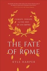 Fate of Rome: Climate, Disease, and the End of an Empire cena un informācija | Vēstures grāmatas | 220.lv