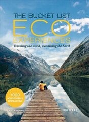 Bucket List Eco Experiences: Traveling the World, Sustaining the Earth цена и информация | Путеводители, путешествия | 220.lv