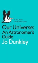 Our Universe: An Astronomer's Guide cena un informācija | Izglītojošas grāmatas | 220.lv