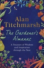 Gardener's Almanac: A Treasury of Wisdom and Inspiration through the Year цена и информация | Энциклопедии, справочники | 220.lv