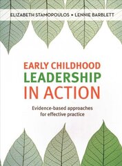 Early Childhood Leadership in Action: Evidence-based approaches for effective practice cena un informācija | Sociālo zinātņu grāmatas | 220.lv