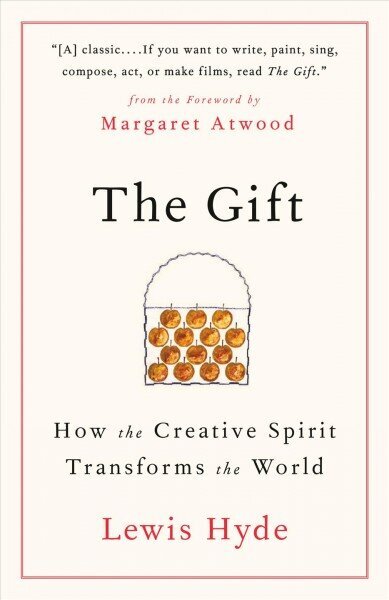 Gift: How the Creative Spirit Transforms the World cena un informācija | Sociālo zinātņu grāmatas | 220.lv