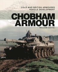 Chobham Armour: Cold War British Armoured Vehicle Development cena un informācija | Vēstures grāmatas | 220.lv