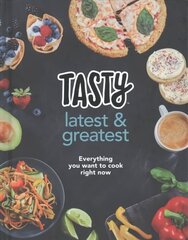 Tasty: Latest and Greatest: Everything you want to cook right now - The official cookbook from Buzzfeed's Tasty and Proper Tasty цена и информация | Книги рецептов | 220.lv