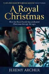 Royal Christmas: How the Royal Family has Celebrated Christmas Through the Ages цена и информация | Исторические книги | 220.lv