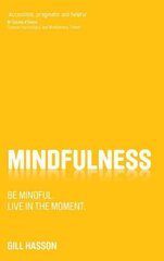 Mindfulness: Be mindful. Live in the Moment. цена и информация | Самоучители | 220.lv