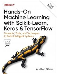 Hands-On Machine Learning with Scikit-Learn, Keras, and TensorFlow 3e: Concepts, Tools, and Techniques to Build Intelligent Systems 3rd Revised edition cena un informācija | Ekonomikas grāmatas | 220.lv