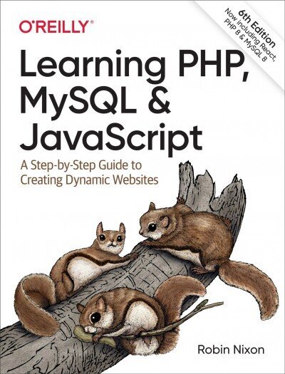 Learning PHP, MySQL & JavaScript: A Step-by-Step Guide to Creating Dynamic Websites 6th New edition cena un informācija | Ekonomikas grāmatas | 220.lv