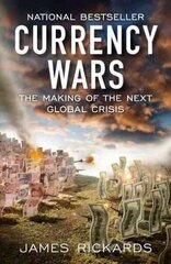 Currency Wars: The Making of the Next Global Crisis цена и информация | Книги по экономике | 220.lv