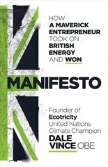 Manifesto: How a maverick entrepreneur took on British energy and won cena un informācija | Ekonomikas grāmatas | 220.lv