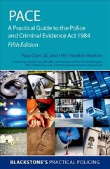 PACE: A Practical Guide to the Police and Criminal Evidence Act 1984 5th Revised edition cena un informācija | Ekonomikas grāmatas | 220.lv