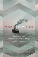 Across Oceans of Law: The Komagata Maru and Jurisdiction in the Time of Empire cena un informācija | Ekonomikas grāmatas | 220.lv