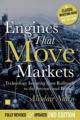 Engines That Move Markets: Technology Investing from Railroads to the Internet and Beyond 2nd Revised edition cena un informācija | Ekonomikas grāmatas | 220.lv