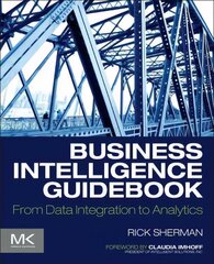 Business Intelligence Guidebook: From Data Integration to Analytics цена и информация | Книги по экономике | 220.lv