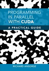 Programming in Parallel with CUDA: A Practical Guide New edition цена и информация | Книги по экономике | 220.lv