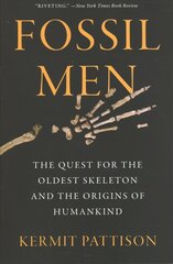 Fossil Men: The Quest for the Oldest Skeleton and the Origins of Humankind cena un informācija | Ekonomikas grāmatas | 220.lv