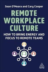 Remote Workplace Culture: How to Bring Energy and Focus to Remote Teams цена и информация | Книги по экономике | 220.lv