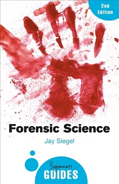 Forensic Science: A Beginner's Guide 3rd Revised edition цена и информация | Ekonomikas grāmatas | 220.lv