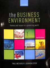 Business Environment: Themes and Issues in a Globalizing World 4th Revised edition cena un informācija | Ekonomikas grāmatas | 220.lv