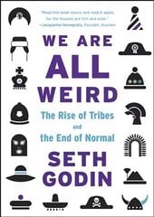 We Are All Weird: The Rise of Tribes and the End of Normal cena un informācija | Ekonomikas grāmatas | 220.lv