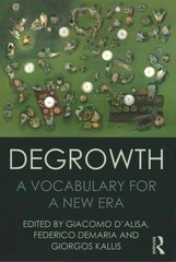Degrowth: A Vocabulary for a New Era cena un informācija | Ekonomikas grāmatas | 220.lv