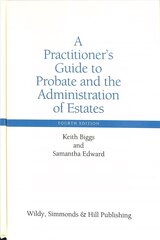 Practitioner's Guide to Probate and the Administration of Estates 4th Revised edition цена и информация | Книги по экономике | 220.lv