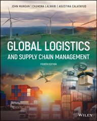 Global Logistics and Supply Chain Management, Four th Edition 4th Edition цена и информация | Книги по экономике | 220.lv