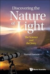 Discovering The Nature Of Light: The Science And The Story cena un informācija | Ekonomikas grāmatas | 220.lv