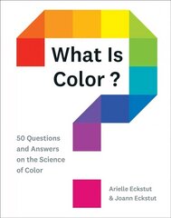 What Is Color?: 50 Questions and Answers on the Science of Color cena un informācija | Ekonomikas grāmatas | 220.lv