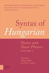 Syntax of Hungarian: Nouns and Noun Phrases, Volume 1 cena un informācija | Ekonomikas grāmatas | 220.lv
